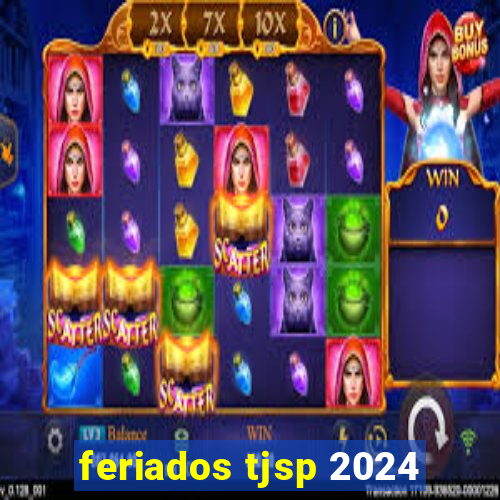 feriados tjsp 2024